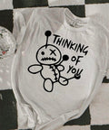 Thinking of you – Graphic Tee, Long Sleeve & Crewneck.