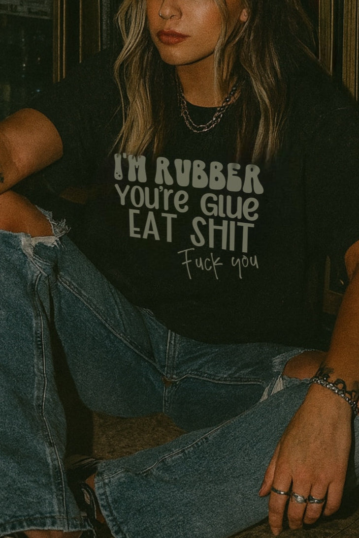 I’m Rubber You’re Glue Funny Graphic Tee